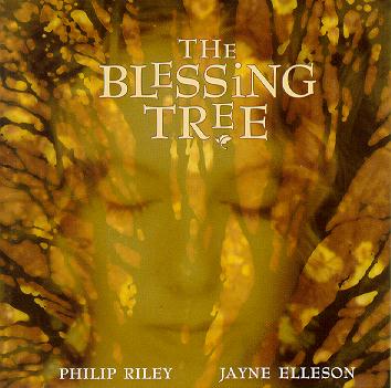 Blessing Tree Music Philip Riley & Jayne Elleson